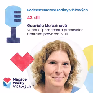 Když rodiče zvládnou mluvit s dětmi o nejtěžších tématech, pomůže to celé rodině, říká Gabriela Meluzinová z Centra provázení VFN
