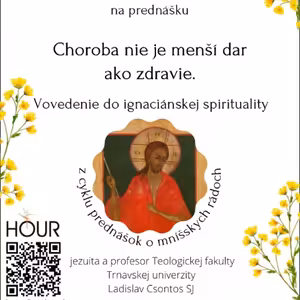 *PREDNÁŠKA: Choroba nie je menší dar ako zdravie (prof. Ladislav Csontos SJ)