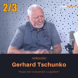 Gerhard Tschunko – horolezec 2/3: Rusáci lezli ve skupinách a s gulášem