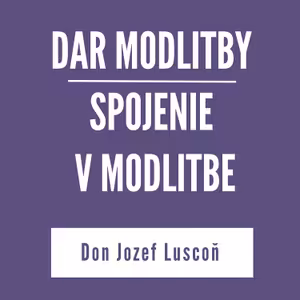 DAR MODLITBY – SPOJENIE V MODLITBE | V ŠKOLE DUCHA