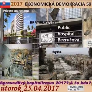 Ekonomická demokracia 59 - 2017-04-25 Spravodlivý kapitalizmus 2017? A že kde?