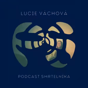 I zdravotníci přicházející do kontaktu se smrtí potřebují péči. A mapu. - Lucie Váchová