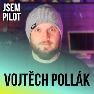 FPV dron od Applu bych koupil hned - Vojtěch Pollák 🎙️| Jsem Pilot |