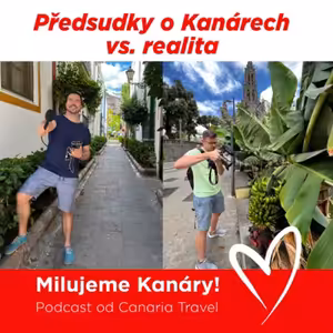 Kanárské ostrovy: Předsudky vs. realita podle autorů podcastu Milujeme Kanáry