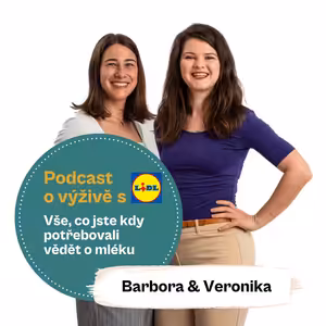 102. Vše, co jste kdy potřebovali vědět o mléku (Ing. Mgr. Veronika Pourová & Mgr. Barbora Holá)