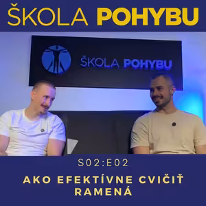 Škola Pohybu Podcast S02E02 - Ako efektívne cvičiť ramená - Tréning