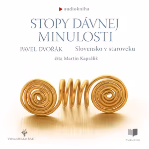 Stopy dávnej minulosti - Slovensko v staroveku