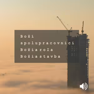 Boží spolupracovníci, Božia roľa, Božia stavba