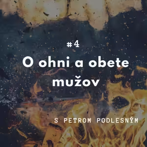 #4 O ohni a obete muža