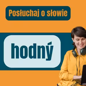 177: Posłuchaj o słowie hodný