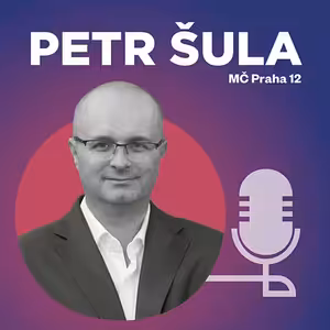 Petr Šula, místostarosta Městské části Praha 12