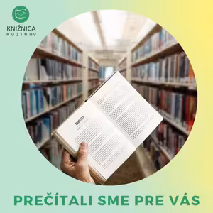 PREČÍTALI SME PRE VÁS - 16. 5. 2023