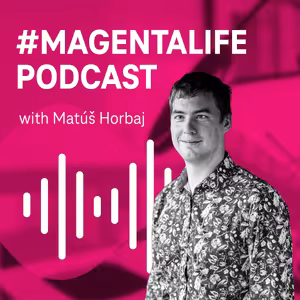 #MAGENTALIFE with Matúš Horbaj