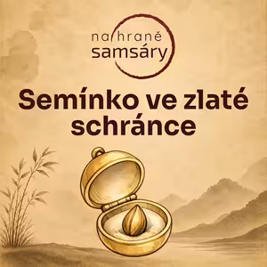18. Semínko ve zlaté schránce