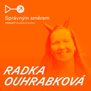 #37: Radka Ouhrabková: V orienťáku roznesete relativně pár kontrol, na ultratrailu musíte vymyslet, jak označit každý metr.