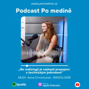 31# RADIOLOGIE – MUDr. Anna Chromcová: Na radiologii je nejlepší propojení s technickým pokrokem