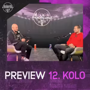 FOOTCAST PREVIEW | 12. kolo