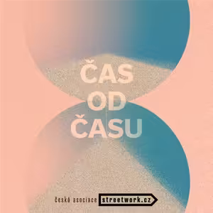 S1 Ep1: Čas od času #1: O streetworku s Jiřinou Šiklovou