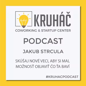 Jakub Strcula - Skúšaj nové veci, aby si mal možnosť objaviť čo ťa baví