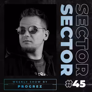 House & Tech House | #Sector Music Show 045