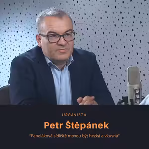 Petr Štěpánek – urbanista: Paneláková sídliště mohou být hezká a vkusná