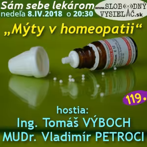 Sám sebe lekárom 119 - 2018-04-08 „Mýty v homeopatii“