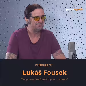 Lukáš Fousek – producent: Podporovat začínající kapely má smysl
