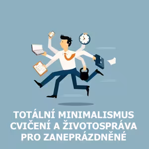 Totální minimalismus: Cvičení a životospráva pro zaneprázdněné