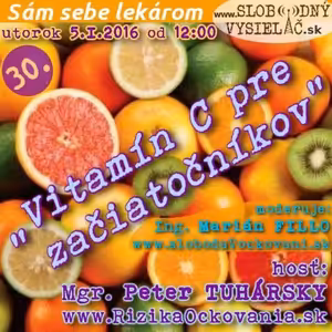 Sám sebe lekárom 30 - 2016-01-05 “Vitamín C pre začiatočníkov”