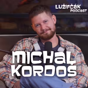 Lužifčák #275 Michal Kordoš - Variť som začal lebo mi nechutilo v školskej kuchyni.