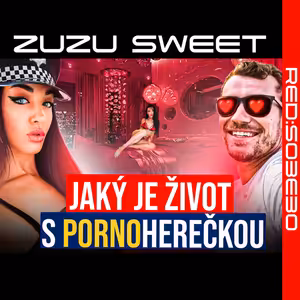 S03E30 Roman od Zuzu Sweet - Jaký je život s pornoherečkou a OnlyFans modelkou pro normálního chlapa?