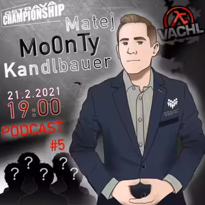 PODCAST#5 - Matěj "Mo0nTy" Kandlbauer (DEFEATERS - Prezident) #OVACHAMP