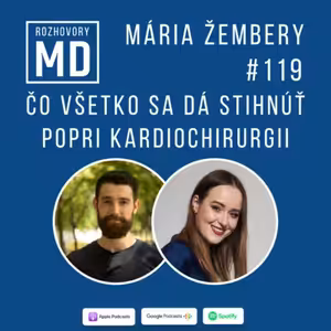 #119 Mária Žembery - Čo všetko sa dá stihnúť popri kardiochirurgii