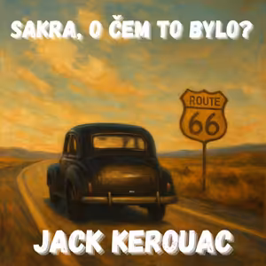 Jack Kerouac: Roadtrip, co nikdy neskončil