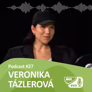 EVOLUCIONÁŘI 27. díl - Veronika Tázlerová