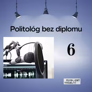 Politológ bez diplomu 06 - 2026-04-29 Štefan Harabin