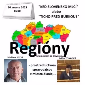 Regióny 06/2023 - 2023-03-16 „KEĎ SLOVENSKO MLČÍ“ alebo „TICHO PRED BÚRKOU ?“