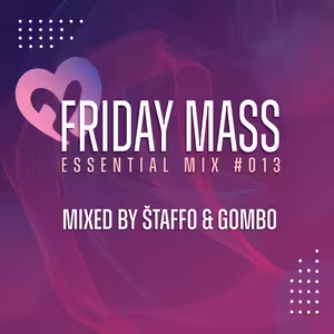 Friday Mass Essential Mix #013 mixed by Štaffo & Gombo