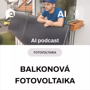 #38 AI podcast - 🌞🔋 Balkonová fotovoltaika: Energie z parapetu? Ano, ale jak na to? 💡🔌