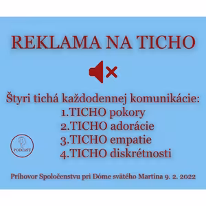 REKLAMA NA TICHO: ticho pokory, adorácie, empatie, diskrétnosti