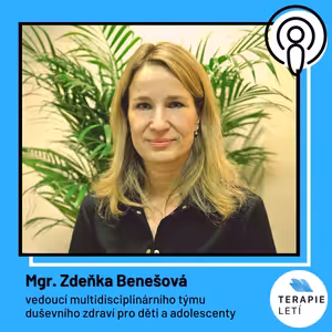 Terapie Letí #10: Mgr. Zdeňka Benešová - Budoucnost duševní péče