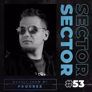 House & Tech House | #Sector Music Show 053
