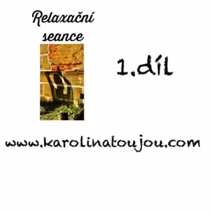 Relaxace-1. díl Relaxační seance