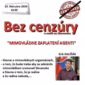 Bez cenzúry 260 - 2024-02-25 „MIMOVLÁDNE ZAPLATENÍ AGENTI“