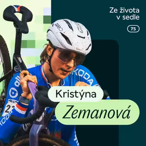 75. Kristýna Zemanová: jak vyhrát 5 národních titulů a závodit mezi cyklokrosovou špičkou