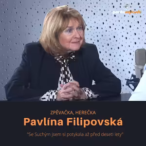 Pavlína Filipovská – zpěvačka, herečka: Se Suchým jsem si potykala až před deseti lety