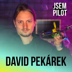 Chtěl jsem být dobrej pilot, což stálo hromadu času a peněz 🎙️ David Pekárek