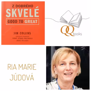 QQ books #006: Z dobrého skvelé (Jim Collins), číta Ria Júdová