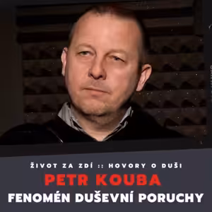 FENOMÉN DUŠEVNÍ PORUCHY - PETR KOUBA