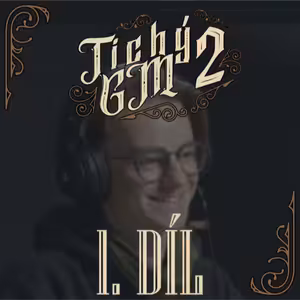 Tichý GM 2 - Matyáš a Johanka | DnD CZ